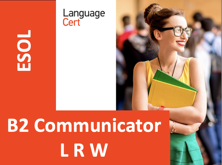LanguageCert International ESOL B2 Communicator – Listening, Reading & Writing